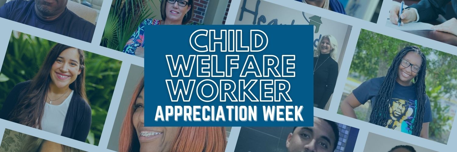 It's Child Welfare Worker Appreciation Week!